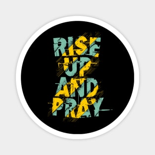 Rise Up And Pray Magnet